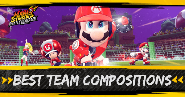 Best Team Compositions | Mario Strikers: Battle League｜Game8