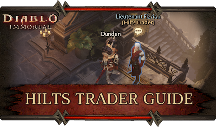Diablo Immortal - Hilts Trader Guide
