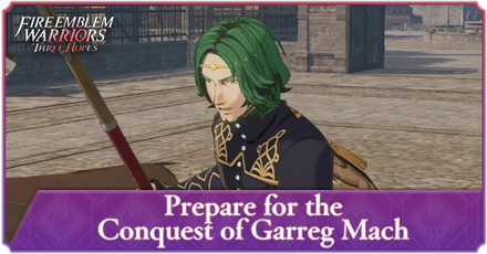 Fire Emblem Warrios Three Hopes - Prepare for the Conquest of Garreg Mach