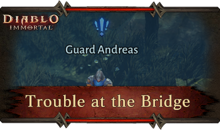 Diablo Immortal - Trouble at the Bridge.png
