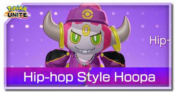 Hip-hop Style (Hoopa): How to Get | Pokemon UNITE｜Game8