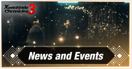 Xenoblade Chronicles 3 Latest News and Events