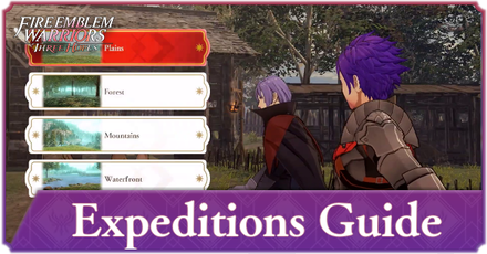 Fire Emblem Warriors Three Hopes - Expeditions Guide