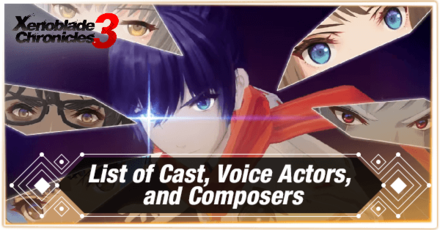Xenoblade 3 List of Cast, Voice Actors, and Composers
