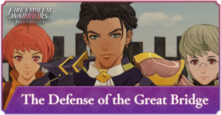 The Defense of the Great Bridge Fire Emblem Three Hopes.png