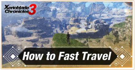 Xenoblade 3 - How to Fast Travel