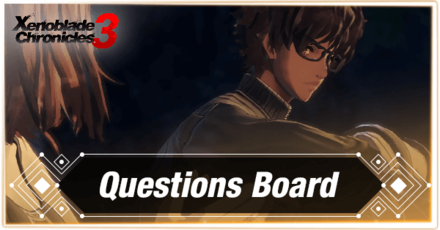Xenoblade Chronicles 3 Questions Board