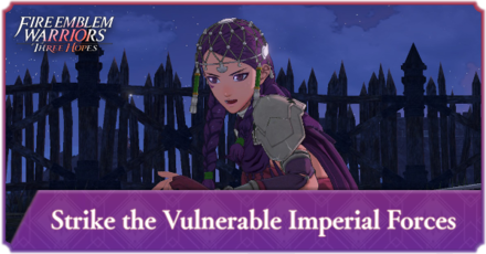 Strike the Vulnerable Imperial Forces Fire Emblem Three Hopes