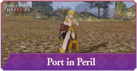 Port in Peril Fire Emblem Three Hopes