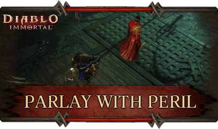 Diablo Immortal - Parlay with Peril