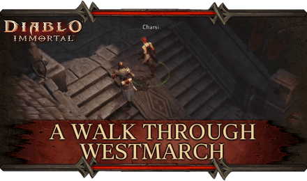 Diablo Immortal - A Walk Through Westmarch