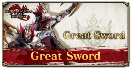 MH Rise Sunbreak - Great Sword Guide