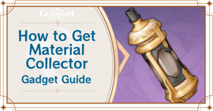 Genshin Impact - How to Get Material Collector Gadget Guide