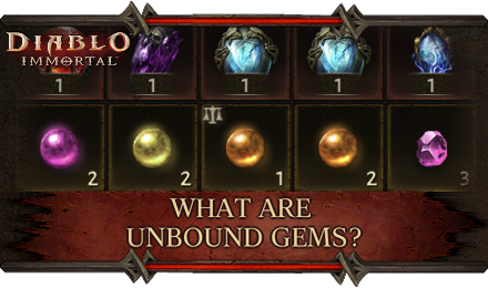 Diablo Immortal - What Are Unbound Gems.png