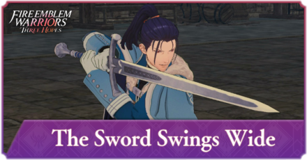 The Sword Swings Wide Fire Emblem Three Hopes