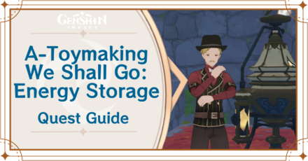 Genshin Impact - A-Toymaking We Shall Go Energy Storage Quest Guide