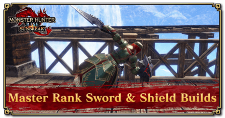 MH Rise Sunbreak - Master Rank Sword and Shield Builds