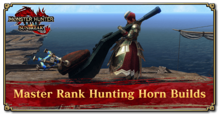 MH Rise Sunbreak - Master Rank Hunting Horn Builds