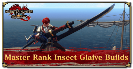 MH Rise Sunbreak - Master Rank Insect Glaive Builds