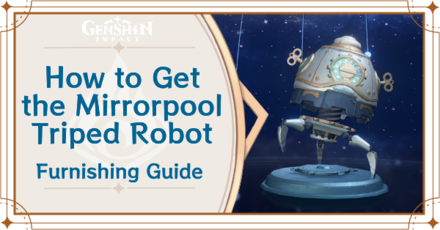 Genshin Impact - How to Get Mirrorpool Triped Furnishing