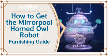 Genshin Impact - How to Get Mirrorpool Horned Owl Furnishing
