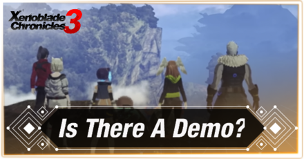 Xenoblade Chronicles 3 Is there a Demo