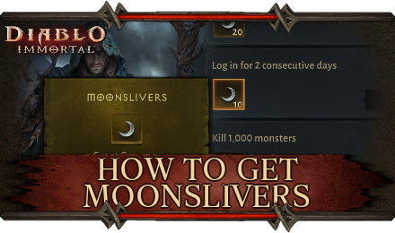Diablo Immortal - How to Get Moonslivers