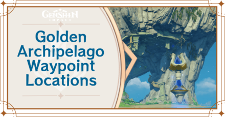 Genshin - Golden Archipelago Waypoint Location Guide