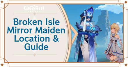 Genshin Impact - Broken Isle Mirror Maiden Location and Guide