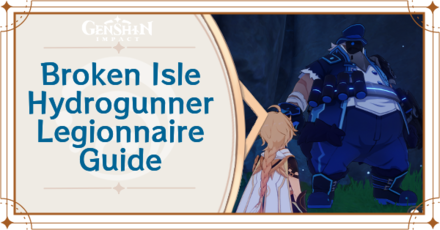 Genshin Impact - Broken Isle Hydrogunner Legionnaire Location and Guide