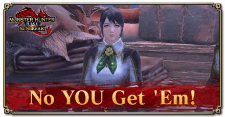 Monster Hunter Rise (MH Rise): Sunbreak - No YOU Get 
