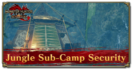 Monster Hunter Rise (MH Rise): Sunbreak - Jungle Sub-Camp Security Request Banner