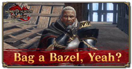 Monster Hunter Rise (MH Rise): Sunbreak - Bag a Bazel, Yeah? Request Banner