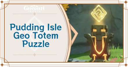 Genshin Pudding Isle Geo Totem Puzzle Guide