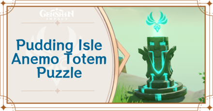 Pudding Isle Anemo Totem Puzzle Guide Genshin Impact Game8