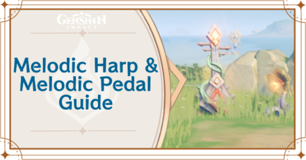 Genshin Impact - Melodic Harp & Melodic Pedal Guide