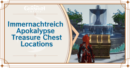 Genshin Impact - Immernachtreich Apokalypse Treasure Chest Locations