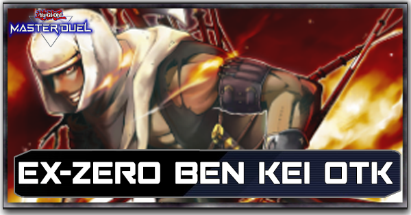 EX-ZERO Ben Kei OTK Deck List and Card Guide | Yu-Gi-Oh! Master DuelGame8 EX-ZERO Ben Kei OTK Deck List and Card Guide | Yu-Gi-Oh! Master DuelGame8