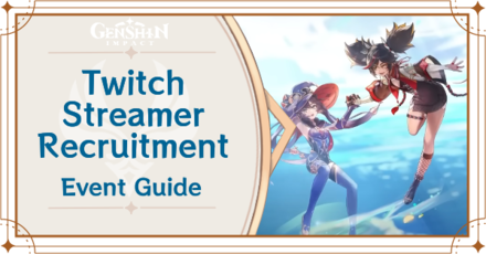 Genshin Impact - Version 2.8 Twitch Streamer Recruitment Event Guide