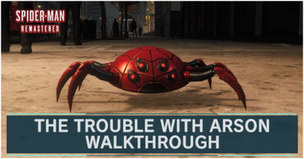 Spider-Man Remastered - The Trouble with Arson Walkthrough
