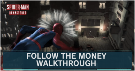Spider-Man Remastered - Follow the Money Walkthrough and Guide.png