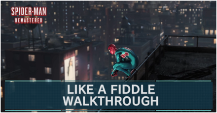 Spider-Man Remastered - Like a Fiddle Walkthrough and Guide