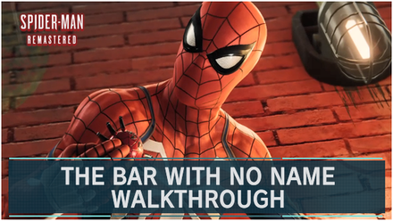 Spider-Man Remastered - The Bar With No Name Walkthrough and Guide
