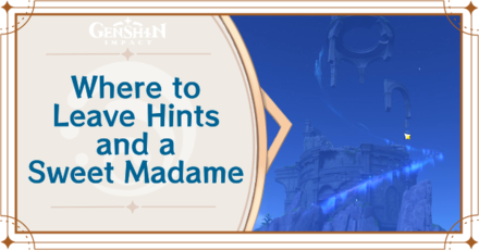 Genshin Impact - Where to Leave Hints and a Sweet Madame