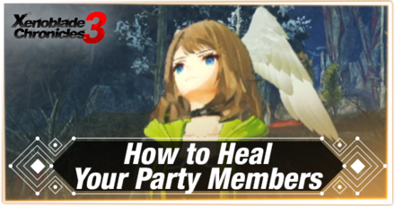 Xenoblade Chronicles 3 - How to Heal Your Party Members