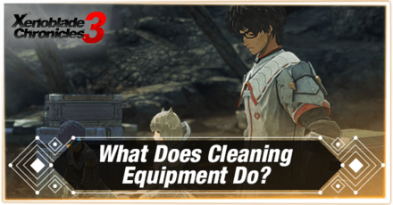 Xenoblade Chronicles 3 - What Does Cleaning Clothes Do