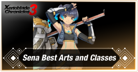 Sena Best Arts and Class Xenoblade Chronicles 3 Game8