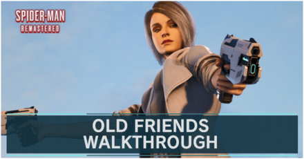 Spider-Man Remastered - Old Friends Walkthrough and Guide