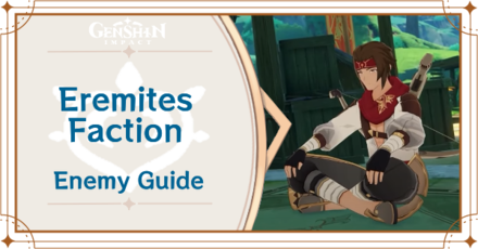 Genshin - Eremites Faction Enemy Guide