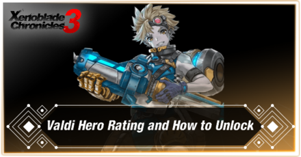 Xenoblade 3 Valdi Hero Rating and How to Unlock